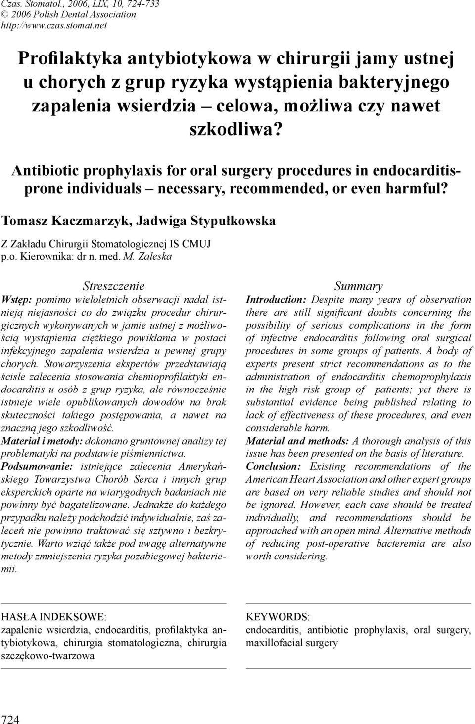 Antibiotic prophylaxis for oral surgery procedures in endocarditisprone individuals necessary, recommended, or even harmful?