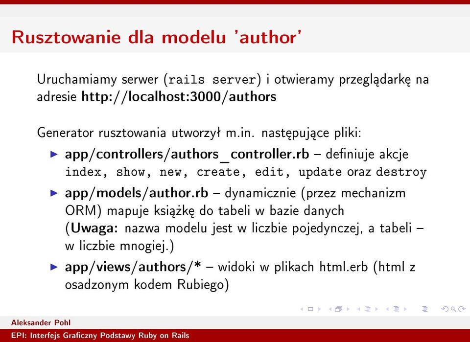 rb deniuje akcje index, show, new, create, edit, update oraz destroy app/models/author.