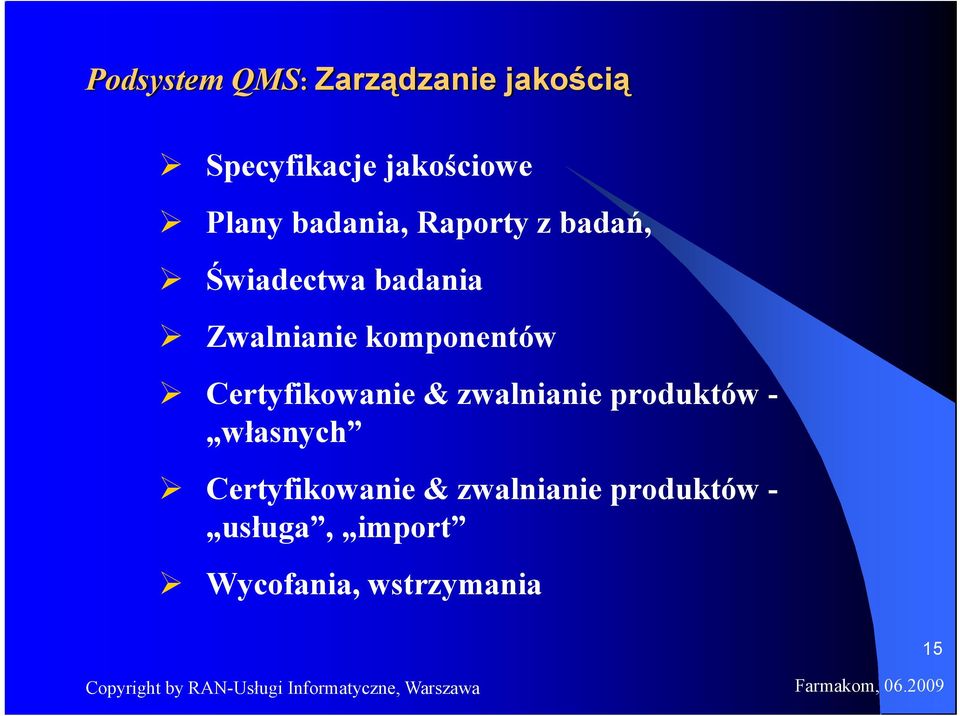 komponentów Certyfikowanie & zwalnianie produktów - własnych