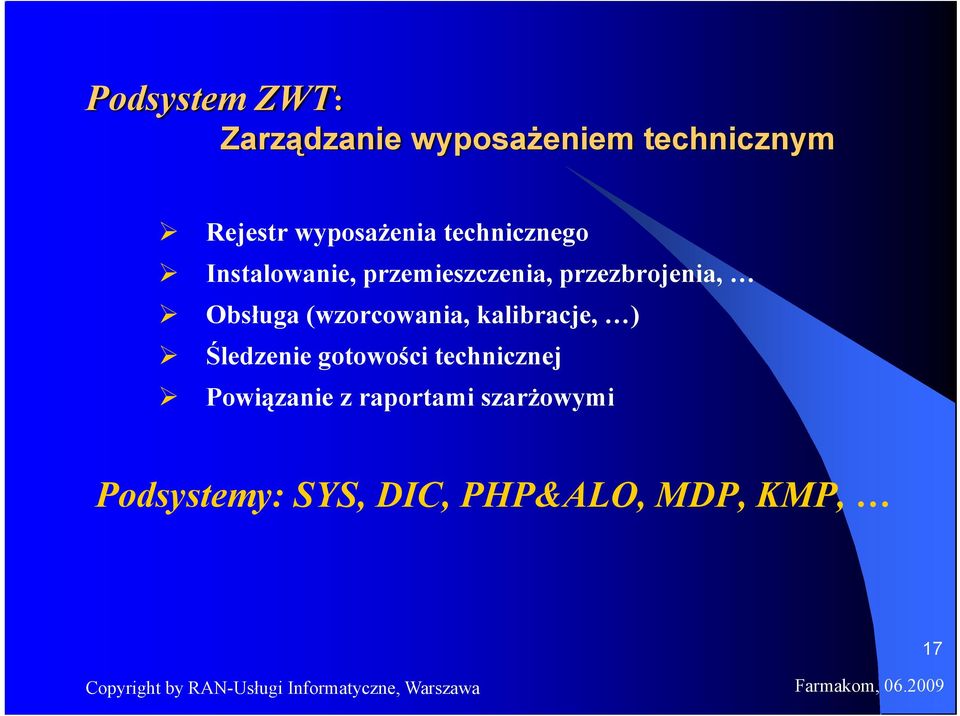 przezbrojenia, Obsługa (wzorcowania, kalibracje, ) Śledzenie