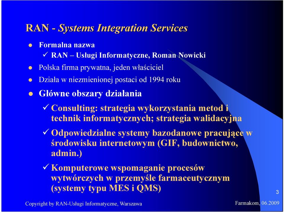 i technik informatycznych; strategia walidacyjna Odpowiedzialne systemy bazodanowe pracujące w środowisku internetowym