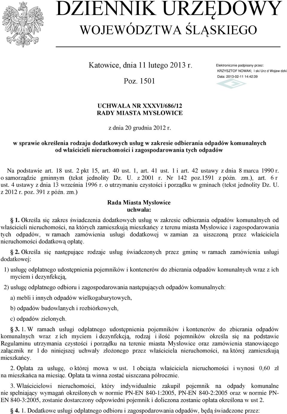 1, art. 41 ust. 1 i art. 42 ustawy z dnia 8 marca 1990 r. o samorządzie gminnym (tekst jednolity Dz. U. z 2001 r. Nr 142 poz.1591 z późn. zm.), art. 6 r ust. 4 ustawy z dnia 13 września 1996 r.