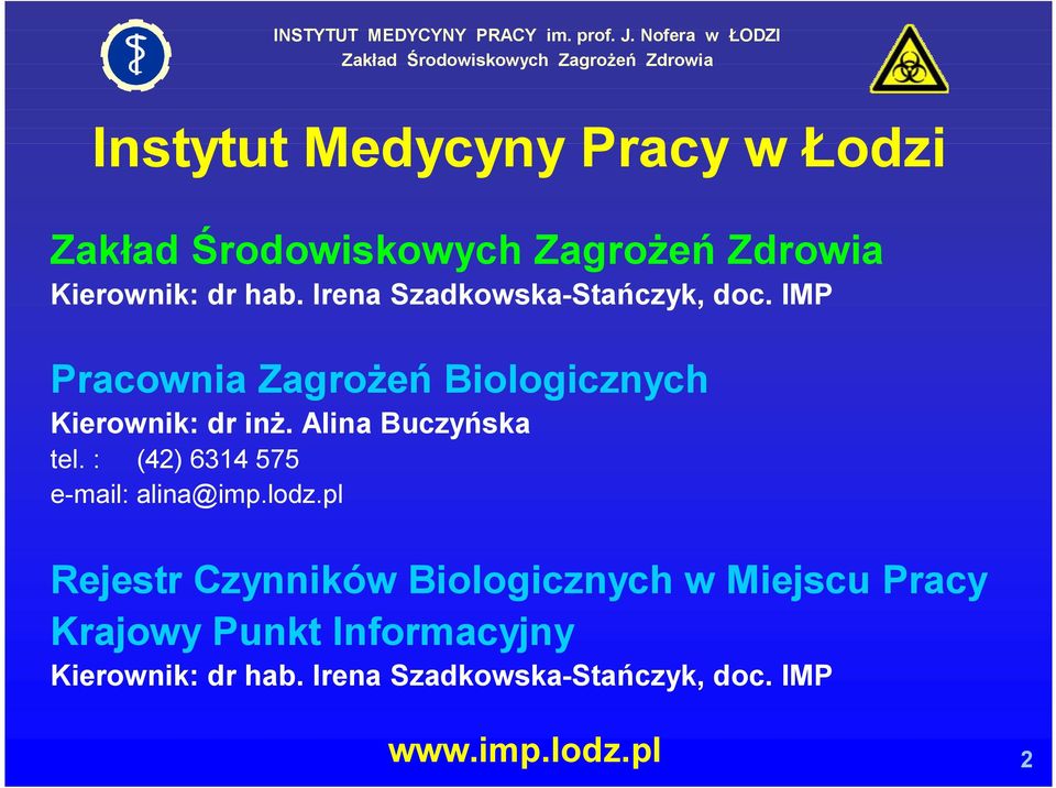 : (42) 6314 575 e-mail: alina@imp.lodz.