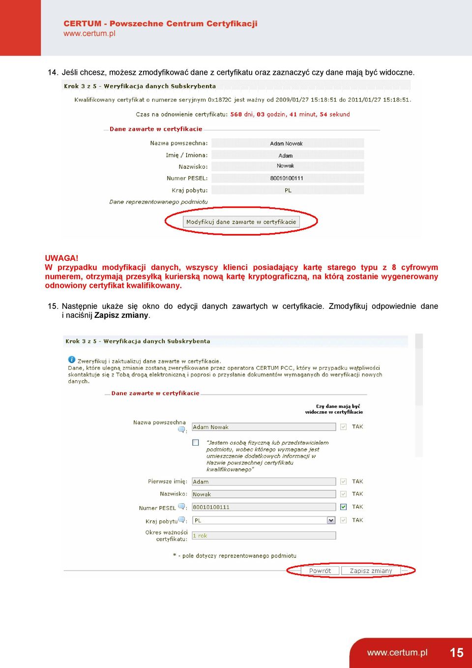 przesyłką kurierską nową kartę kryptograficzną, na którą zostanie wygenerowany odnowiony certyfikat kwalifikowany.