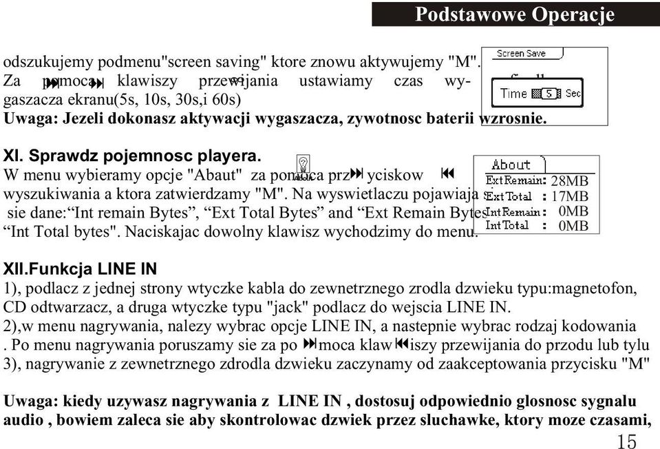 W menu wybieramy opcje "Abaut" za pomoca About prz yciskow wyszukiwania a ktora zatwierdzamy "M". Na wyswietlaczu pojawiaja sie, sie dane: Int remain Bytes, Ext Total Bytes and Ext Remain Bytes.