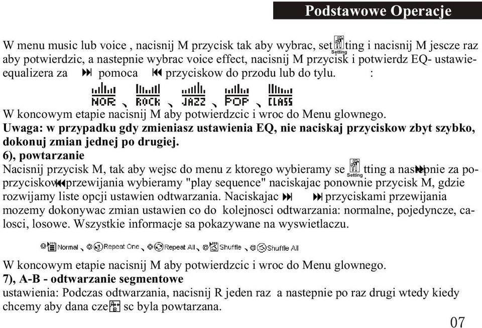 Uwaga: w przypadku gdy zmieniasz ustawienia EQ, nie naciskaj przyciskow zbyt szybko, dokonuj zmian jednej po drugiej.