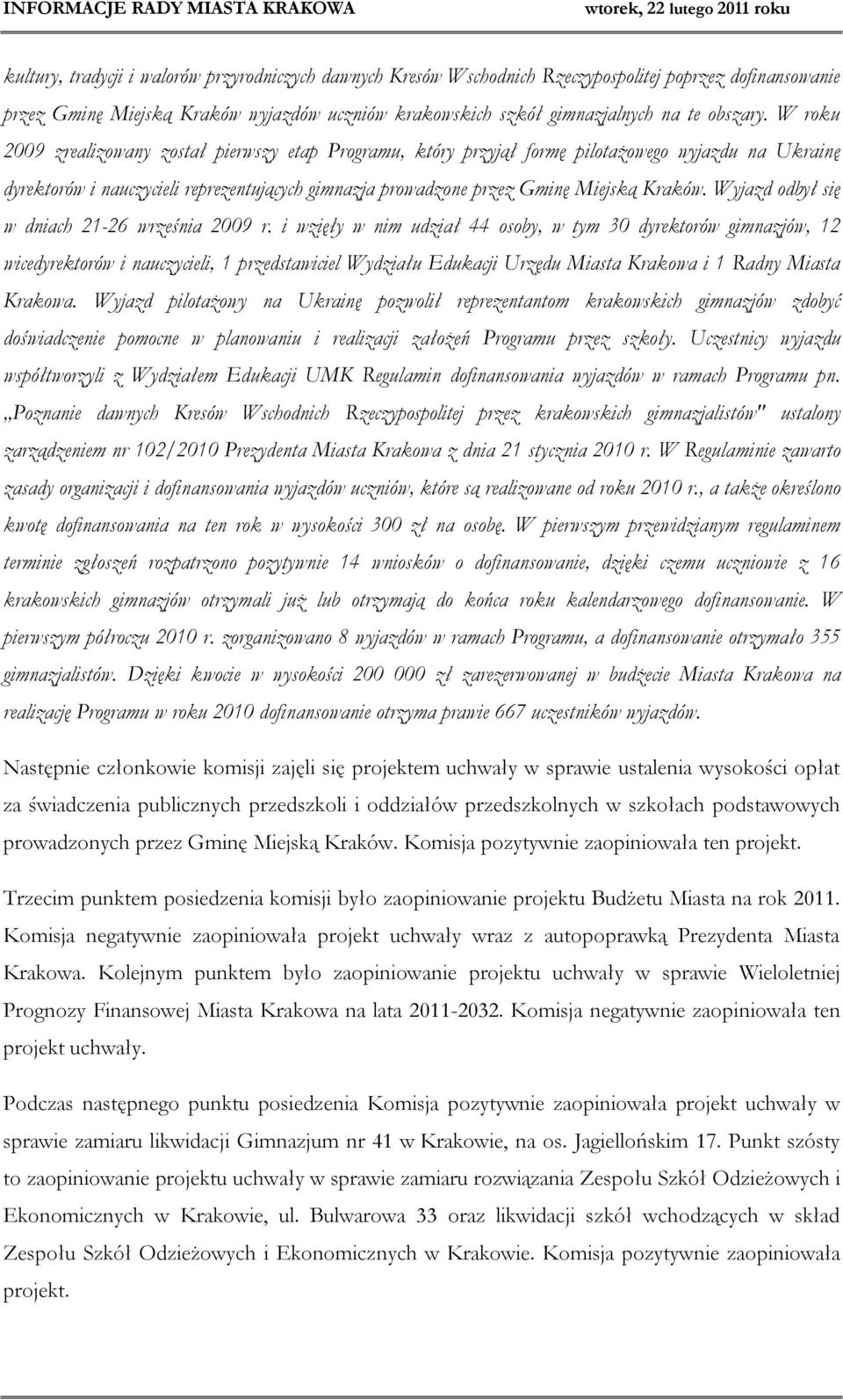 Wyjazd odbył się w dniach 21-26 września 2009 r.