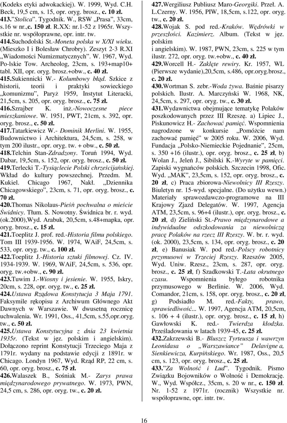 Archeolog, 23cm, s. 193+map10+ tabl. XII, opr. oryg. brosz.+obw., c. 40 zł. 415.Sukiennicki W.- Kolumbowy błd.