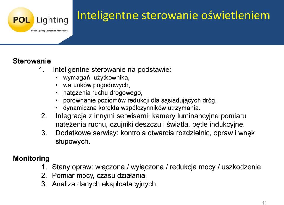 sąsiadujących dróg, dynamiczna korekta współczynników utrzymania. 2.