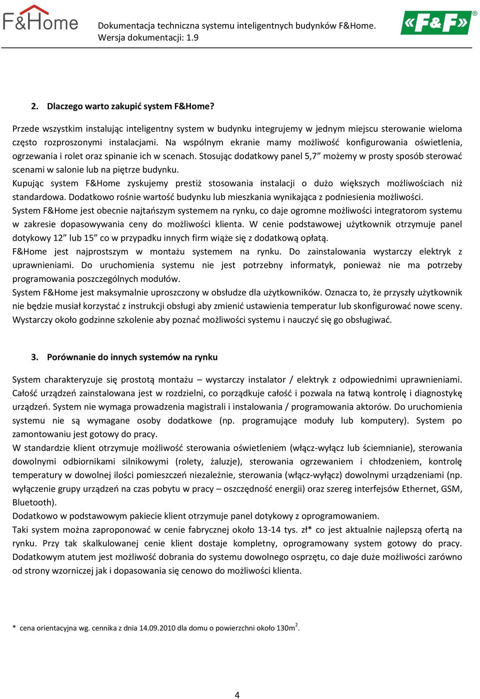 Stosując dodatkowy panel 5,7 możemy w prosty sposób sterować scenami w salonie lub na piętrze budynku.