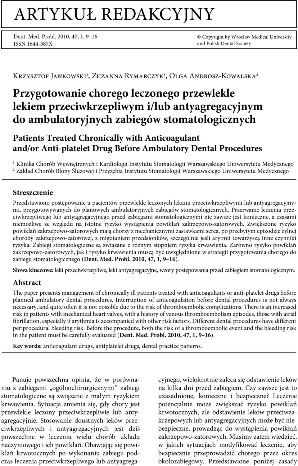 przewlekle lekiem przeciwkrzepliwym i/lub antyagregacyjnym do ambulatoryjnych zabiegów stomatologicznych Patients Treated Chronically with Anticoagulant and/or Anti-platelet Drug Before Ambulatory