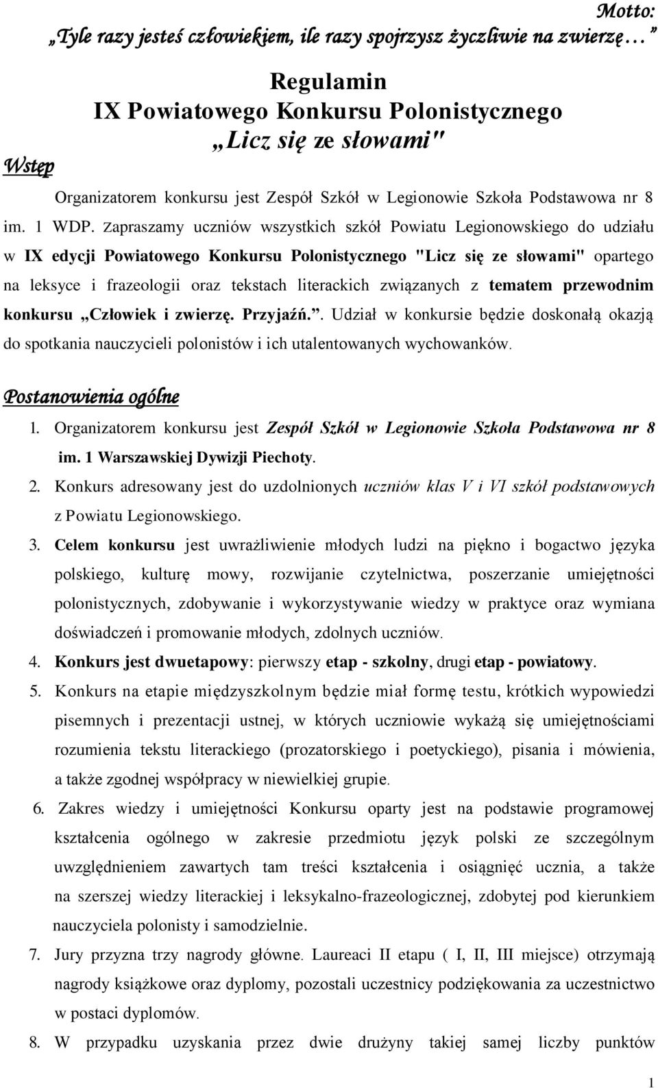 Zapraszamy uczniów wszystkich szkół Powiatu Legionowskiego do udziału w IX edycji Powiatowego Konkursu Polonistycznego "Licz się ze słowami" opartego na leksyce i frazeologii oraz tekstach