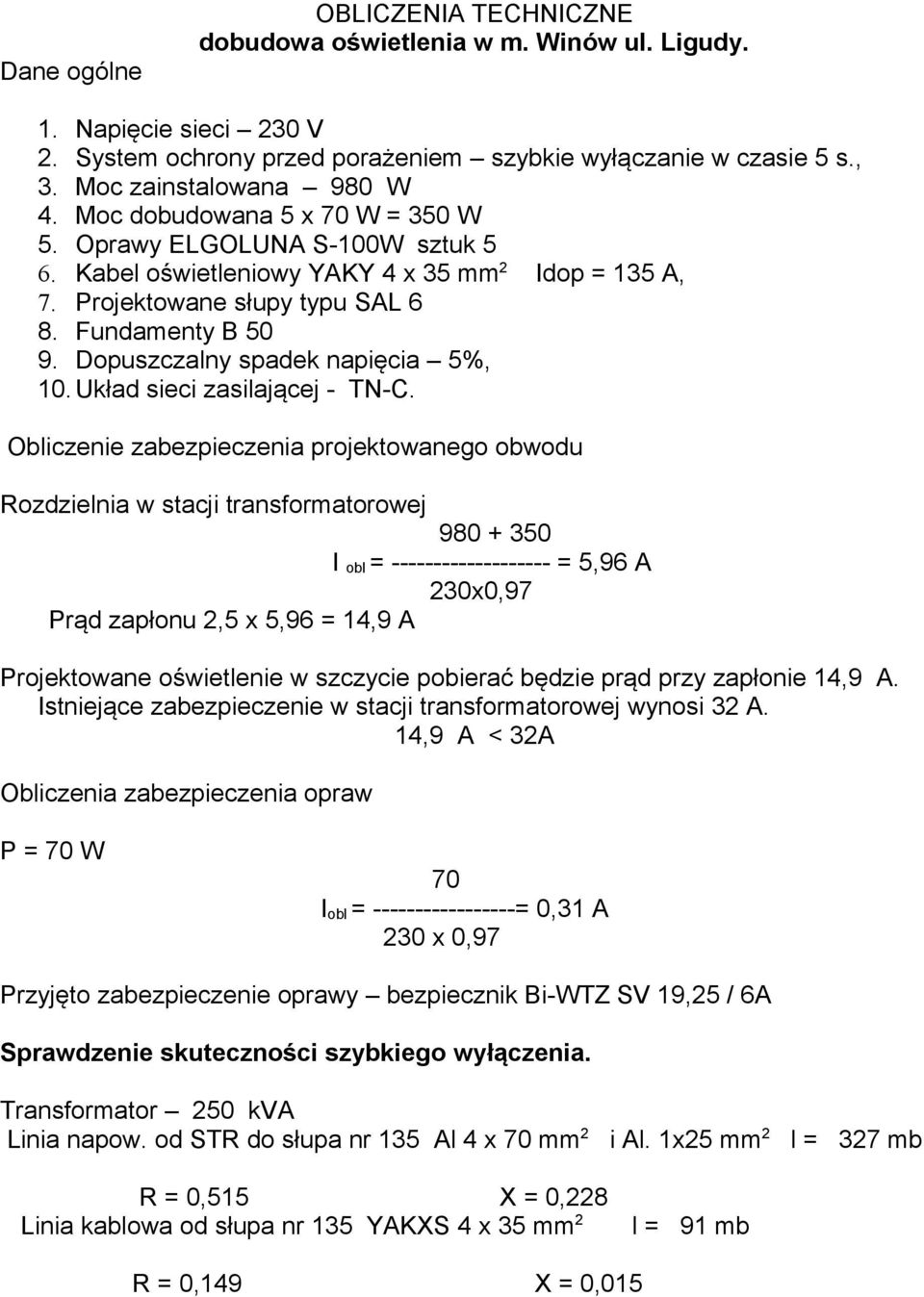 Dopuszczalny spadek napięcia 5%, 10. Układ sieci zasilającej - TN-C.