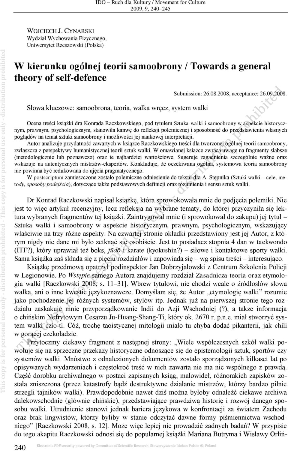 kierunku ogólnej teorii samoobrony / Towards a general theory of self-defence 240 Słowa kluczowe: samoobrona, teoria, walka wręcz, system walki Submission: 26.08.2008,