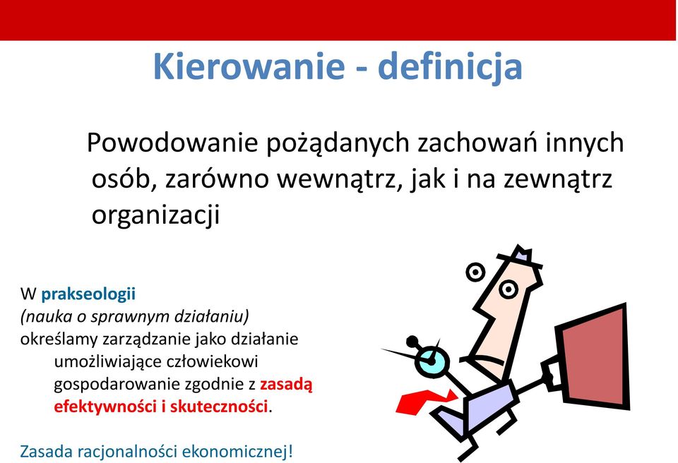 działaniu) określamy zarządzanie jako działanie umożliwiające człowiekowi