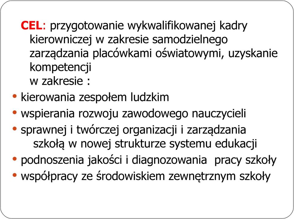 rozwoju zawodowego nauczycieli sprawnej i twórczej organizacji i zarządzania szkołą w nowej