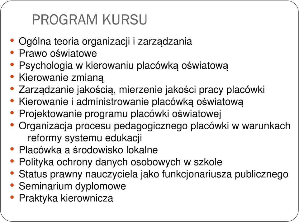 placówki oświatowej Organizacja procesu pedagogicznego placówki w warunkach reformy systemu edukacji Placówka a środowisko lokalne