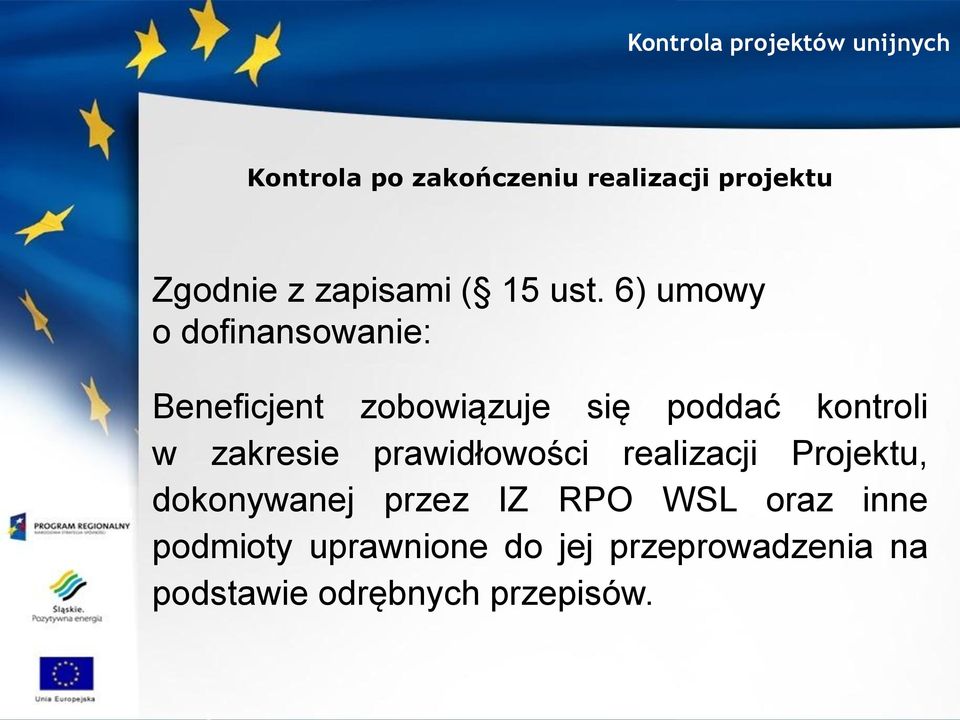 zakresie prawidłowości realizacji Projektu, dokonywanej przez IZ RPO WSL