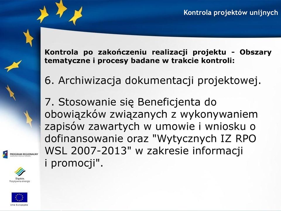 Stosowanie się Beneficjenta do obowiązków związanych z wykonywaniem zapisów zawartych