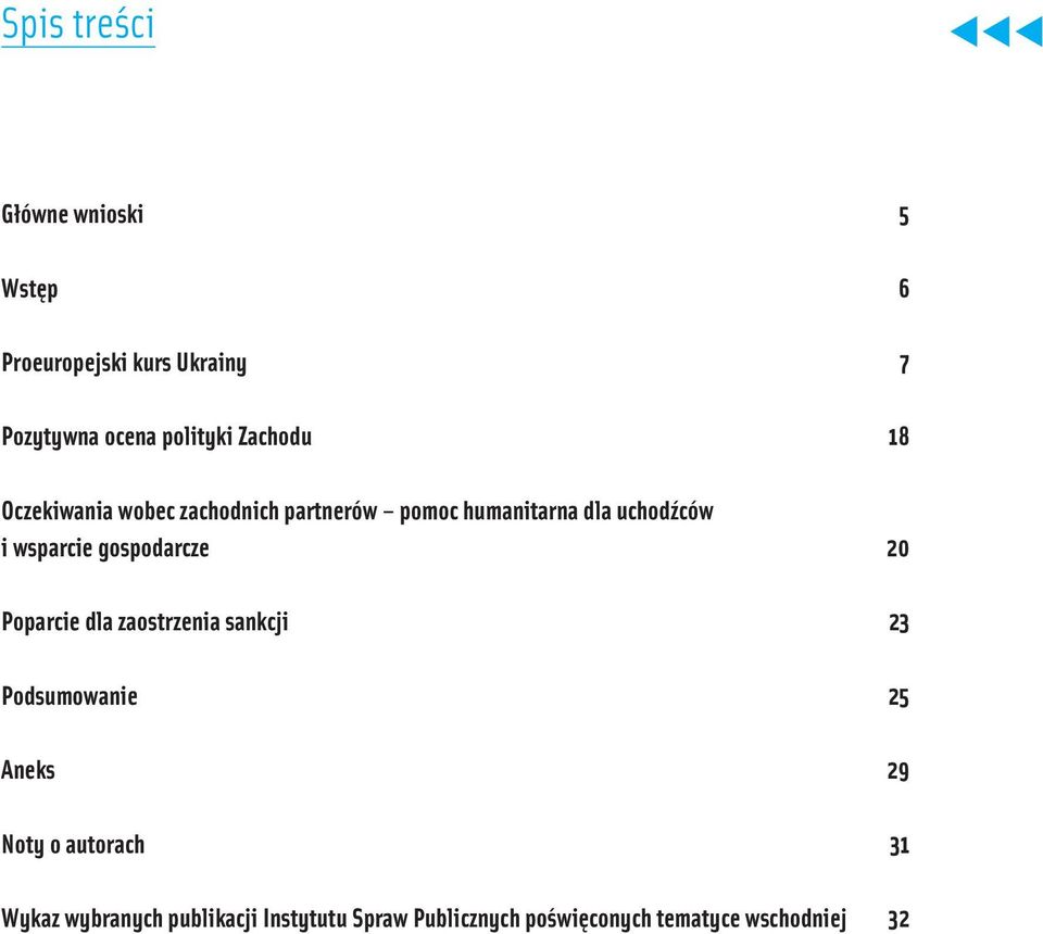 gospodarcze 20 Poparcie dla zaostrzenia sankcji 23 Podsumowanie 25 Aneks 29 Noty o autorach