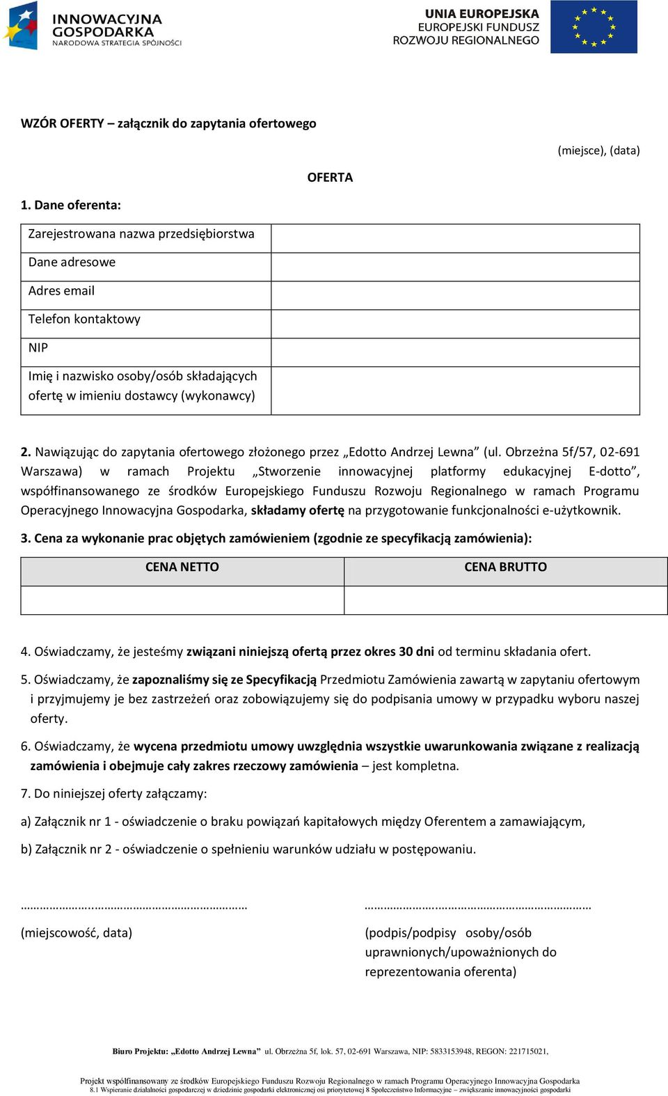 Nawiązując do zapytania ofertowego złożonego przez Edotto Andrzej Lewna (ul.