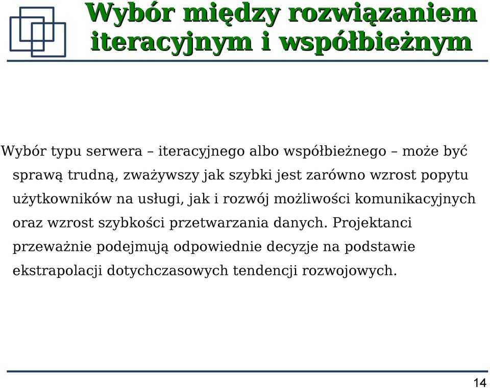 usługi, jak i rozwój możliwości komunikacyjnych oraz wzrost szybkości przetwarzania danych.