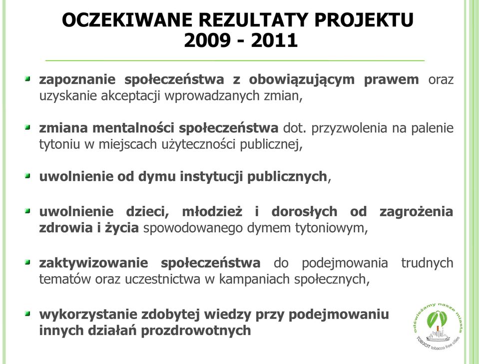 przyzwolenia na palenie tytoniu w miejscach użyteczności publicznej, uwolnienie od dymu instytucji publicznych, uwolnienie dzieci, młodzież i