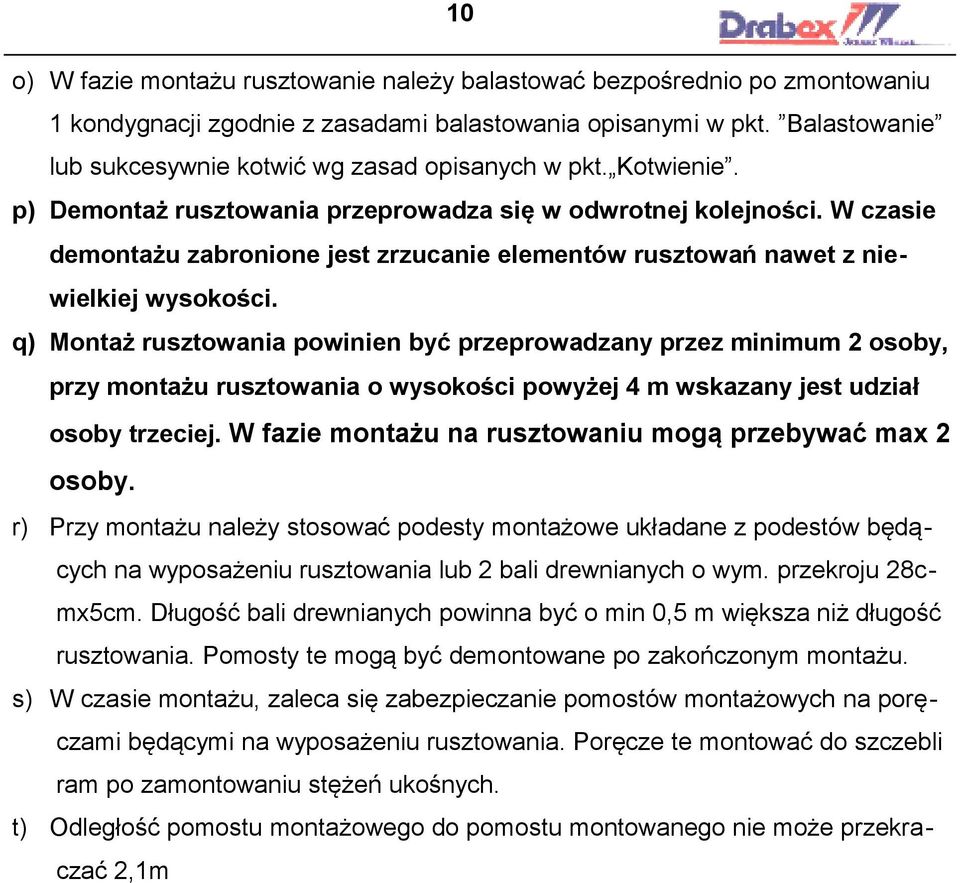 W czasie demontażu zabronione jest zrzucanie elementów rusztowań nawet z niewielkiej wysokości.