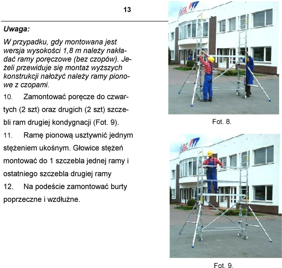 Zamontować poręcze do czwartych (2 szt) oraz drugich (2 szt) szczebli ram drugiej kondygnacji (Fot. 9). 11.