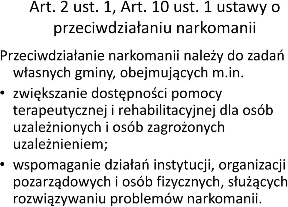 gminy, obejmujących m.in. zwiększanie dostępności pomocy terapeutycznej i rehabilitacyjnej dla