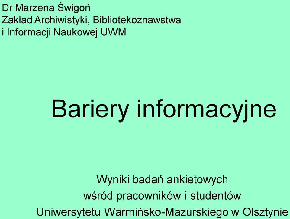 Bariery informacyjne Wyniki badań ankietowych wśród