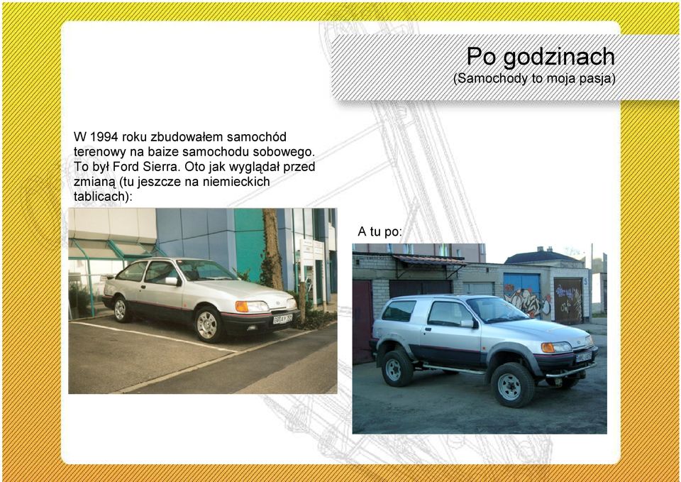 sobowego. To był Ford Sierra.