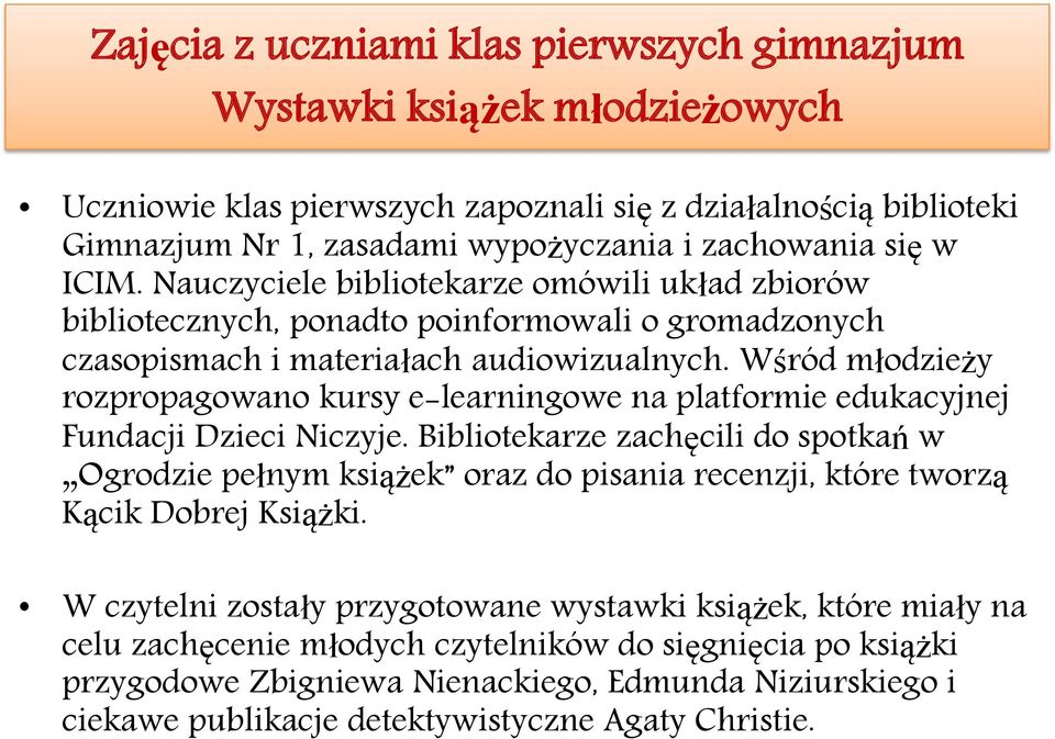 Wśród młodzieży rozpropagowano kursy e-learningowe na platformie edukacyjnej Fundacji Dzieci Niczyje.