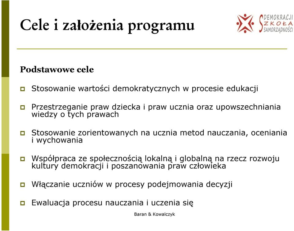 nauczania, oceniania i wychowania Współpraca ze społecznością lokalną i globalną na rzecz rozwoju kultury