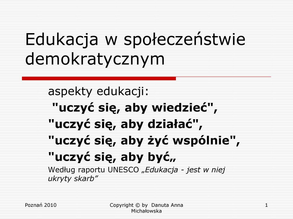 działać", "uczyć się, aby żyć wspólnie", "uczyć się,