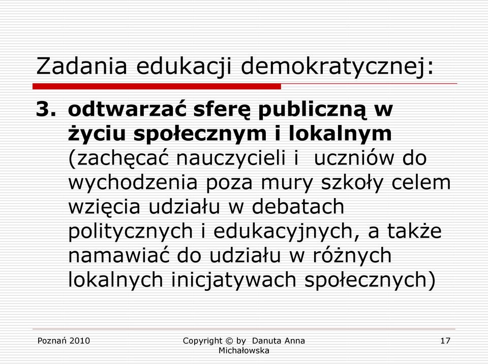 nauczycieli i uczniów do wychodzenia poza mury szkoły celem wzięcia