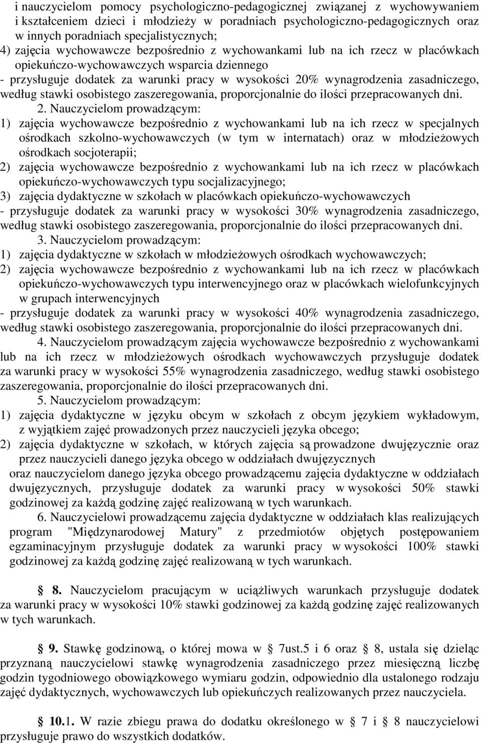 zasadniczego, według stawki osobistego zaszeregowania, proporcjonalnie do ilości przepracowanych dni. 2.