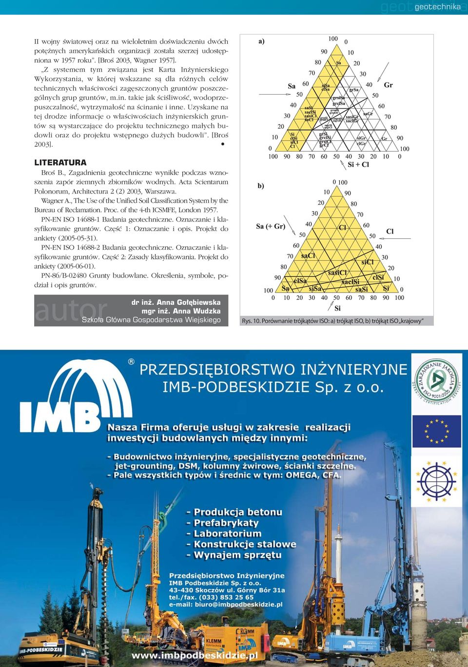 takie jak ściśliwość wodoprzepuszczalność wytrzymałość na ścinanie i inne.