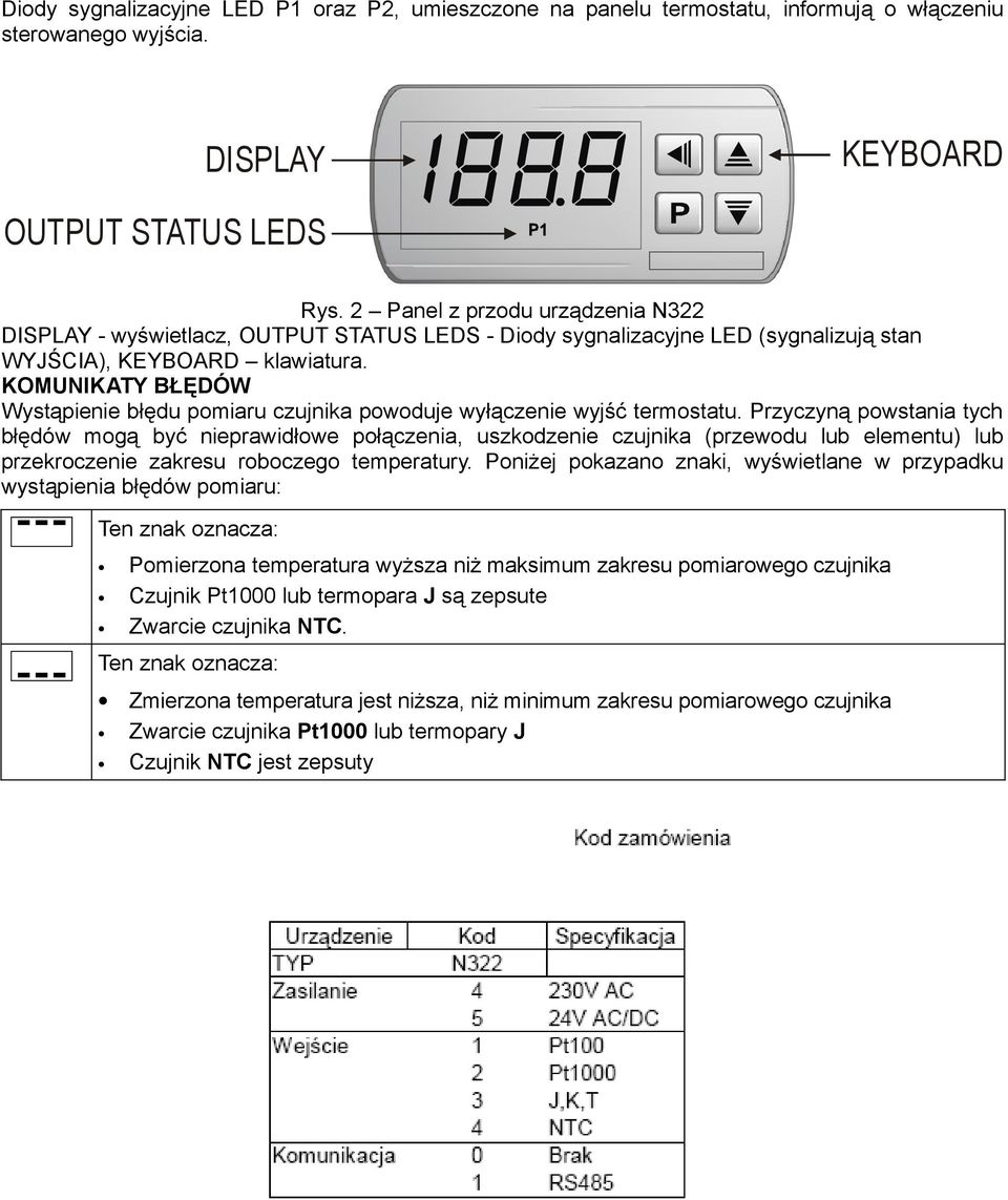 KOMUNIKATY BŁĘDÓW Wystąpienie błędu pomiaru czujnika powoduje wyłączenie wyjść termostatu.