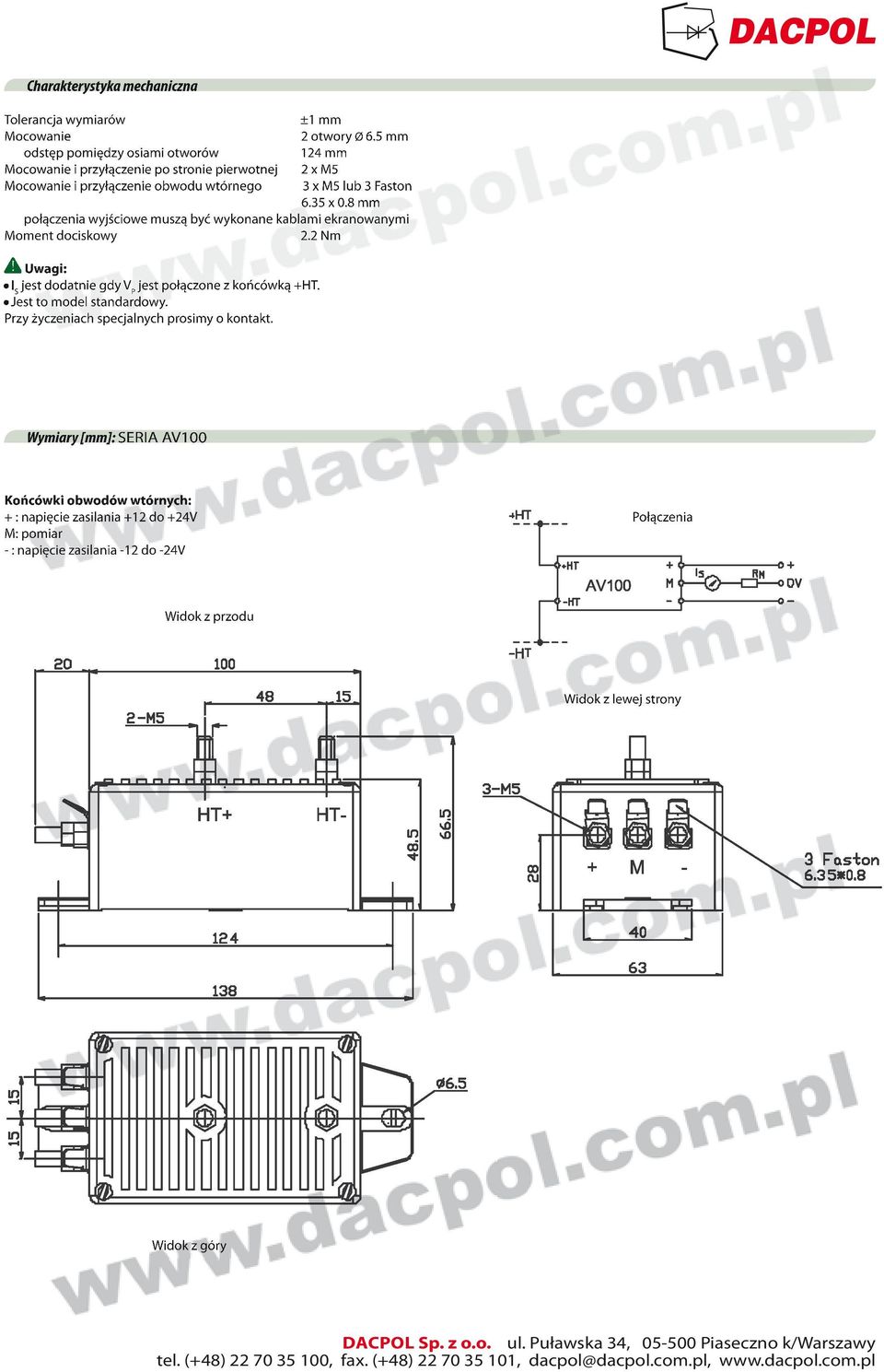 M Mocowaie otwory Ø Mocowaie Mocowaie i przyłączeie i przyłączeie wtórego wtórego 14 3 x3 M x M lublub 3 xxxxxx 3 xxxxxx odstęp pomiędzy osiami otworów Charakterystyka mechaicza.3.3 x.8 x.