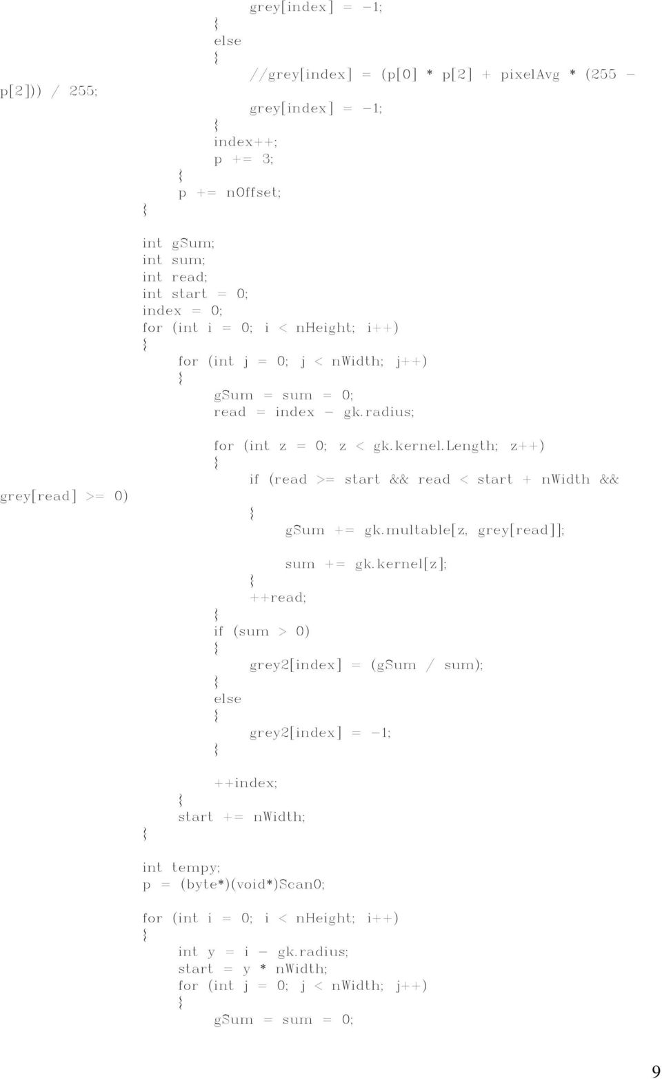 length; z++) if (read >= start && read < start + nwidth && gsum += gk.multable[z, grey[read]]; sum += gk.