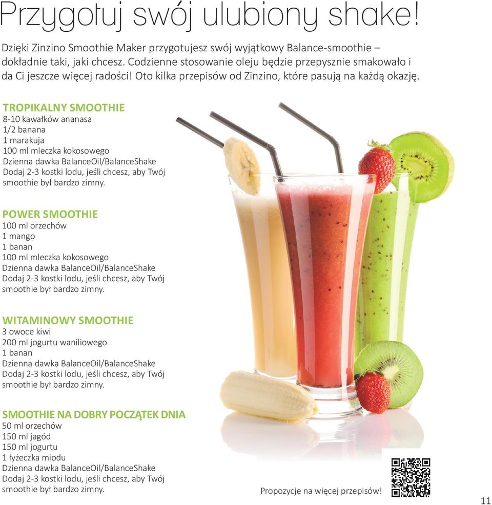 TROPIKALNY SMOOTHIE 8-10 kawałków ananasa 1/2 banana 1 marakuja 100 ml mleczka kokosowego Dzienna dawka BalanceOil/BalanceShake Dodaj 2-3 kostki lodu, jeśli chcesz, aby Twój smoothie był bardzo zimny.