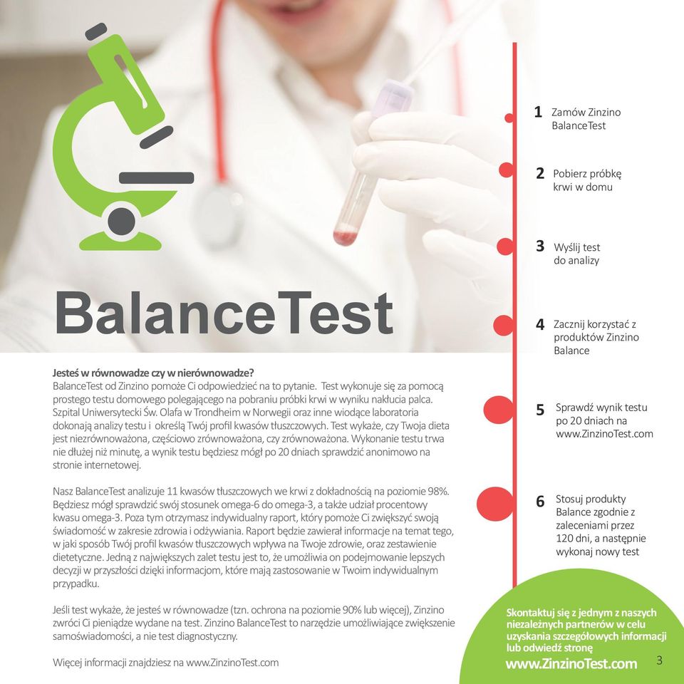 Olafa w Trondheim w Norwegii oraz inne wiodące laboratoria dokonają analizy testu i określą Twój profil kwasów tłuszczowych.