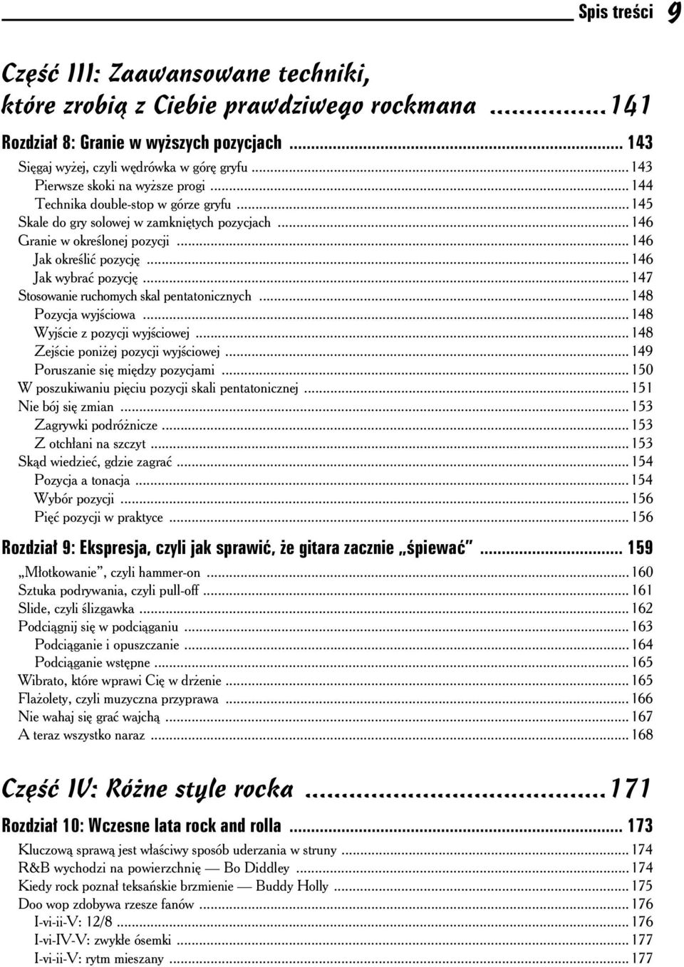 ..146 Jak wybra pozycj...147 Stosowanie ruchomych skal pentatonicznych...148 Pozycja wyj ciowa...148 Wyj cie z pozycji wyj ciowej...148 Zej cie poni ej pozycji wyj ciowej.