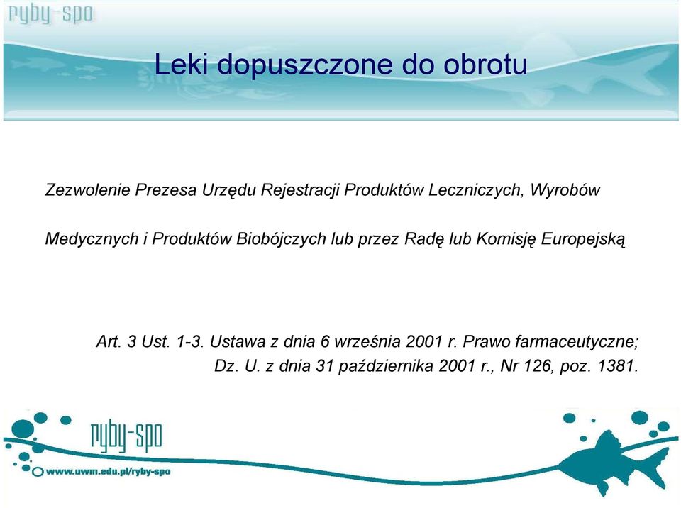 Komisję Europejską Art. 3 Ust. 1-3. Ustawa z dnia 6 września 2001 r.