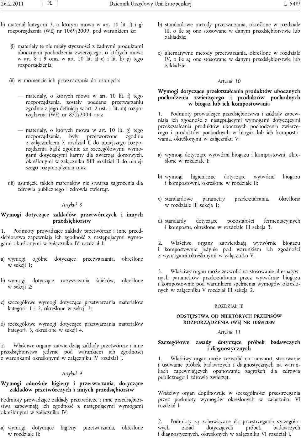 10 lit. a) e) i lit. h) p) tego rozporządzenia; (ii) w momencie ich przeznaczania do usunięcia: materiały, o których mowa w art. 10 lit.