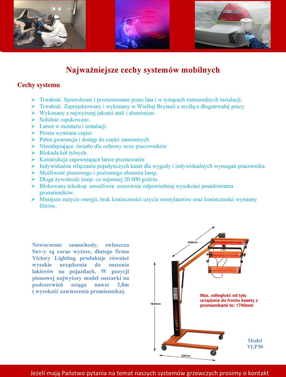 Nieoślepiające światło dla ochrony oczu pracowników Blokada kół tylnych.