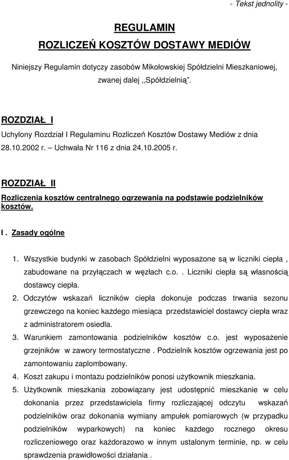 ROZDZIAŁ II Rozliczenia kosztów centralnego ogrzewania na podstawie podzielników kosztów. I. Zasady ogólne 1.