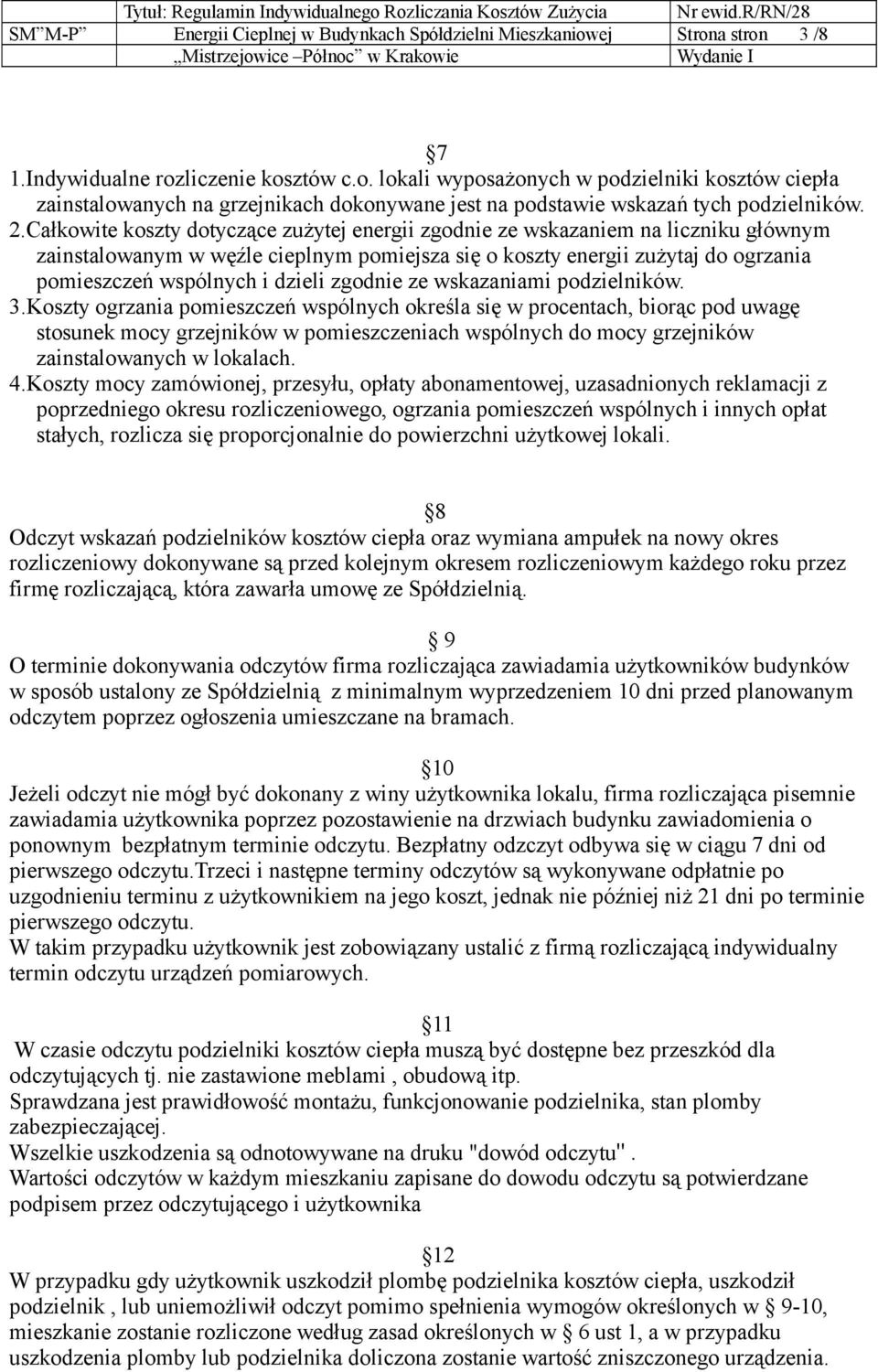 dzieli zgodnie ze wskazaniami podzielników. 3.