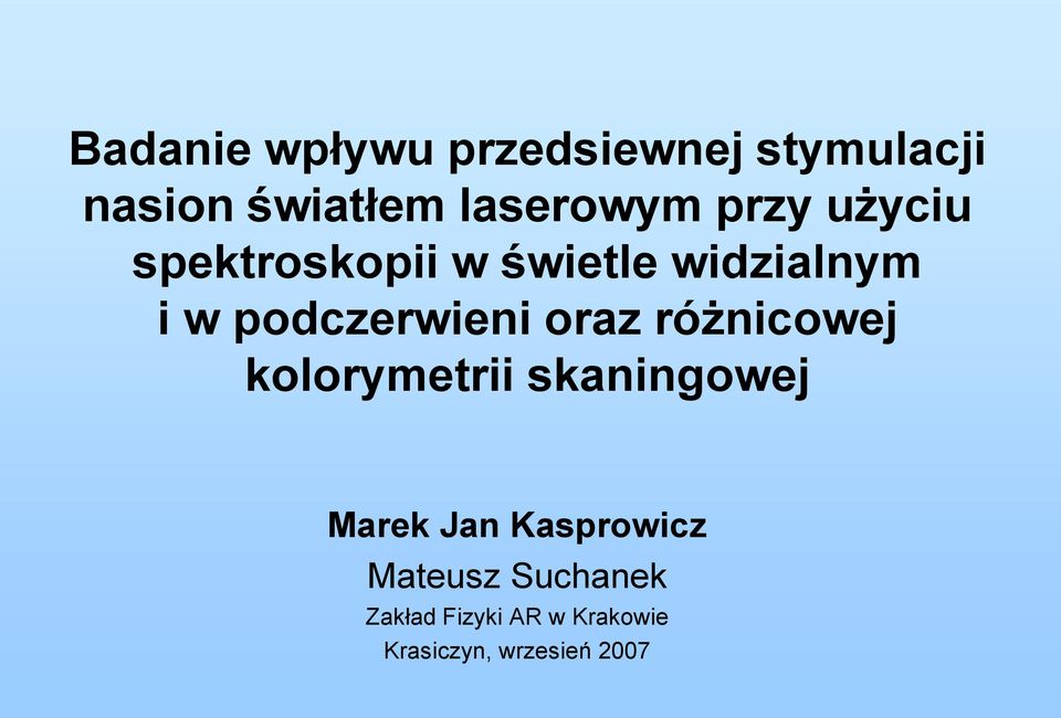 oraz różnicowej kolorymetrii skaningowej Marek Jan Kasprowicz